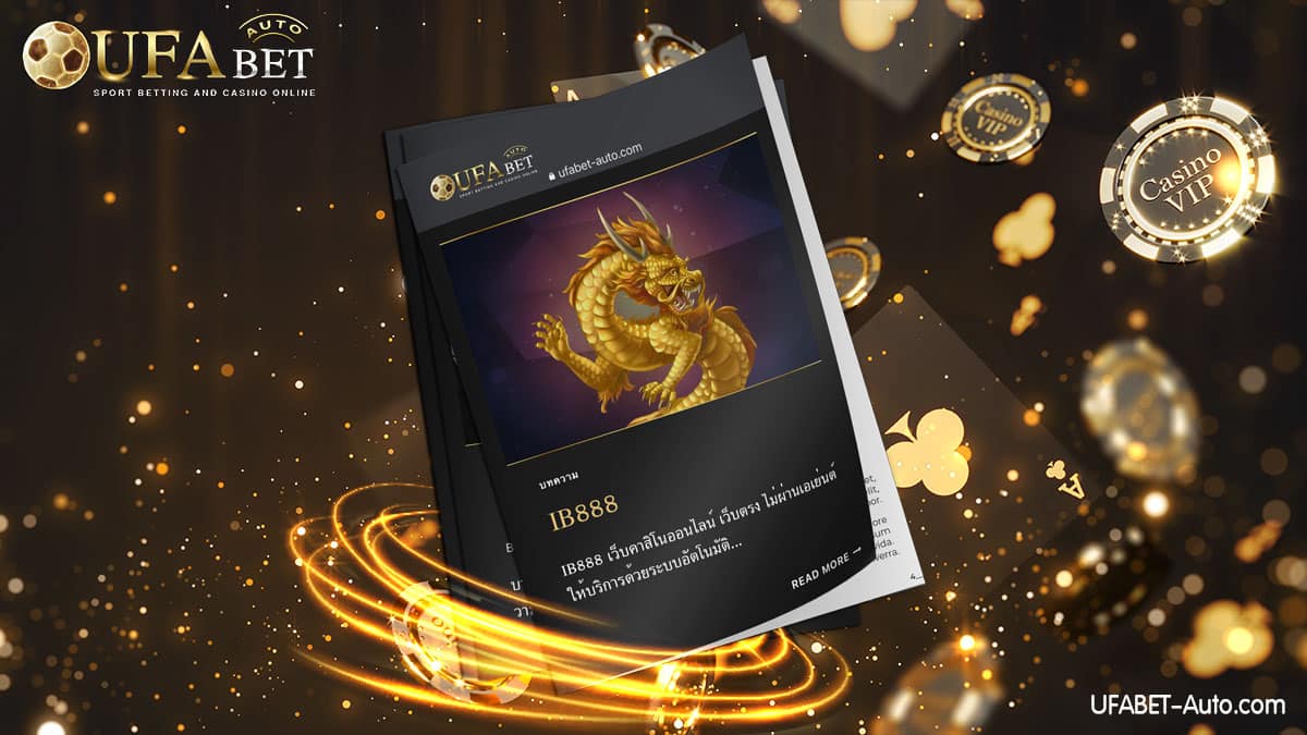 IB888 ศูนย์รวมเกมคาสิโนออนไลน์ เว็บตรง ไม่ผ่านเอเย่นต์